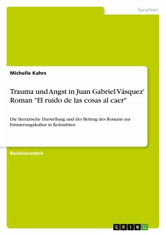 Trauma und Angst in Juan Gabriel Vásquez' Roman 