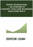 Digital Technologies - an Overview of Concepts, Tools and Techniques Associated with it (eBook, ePUB)