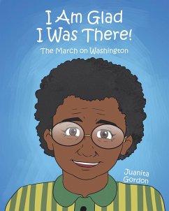 I Am Glad I Was There! (eBook, ePUB) - Gordon, Juanita