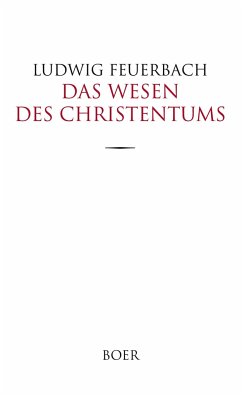 Das Wesen des Christentums - Feuerbach, Ludwig