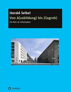 Von A(usbildung) bis Z(agreb) - Seibel, Harald