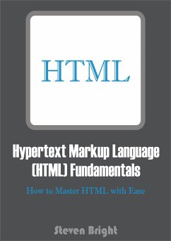 Hypertext Markup Language (HTML) Fundamentals (eBook, ePUB) - Bright, Steven