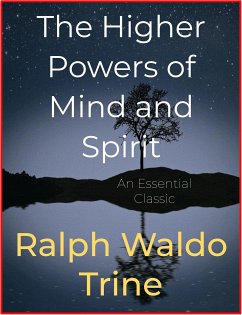 The Higher Powers of Mind and Spirit (eBook, ePUB) - Waldo Trine, Ralph