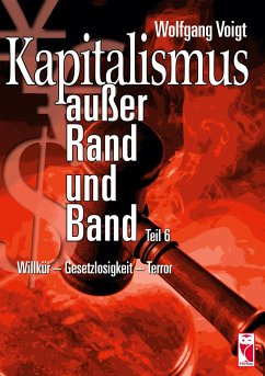 Kapitalismus außer Rand und Band - Voigt, Wolfgang