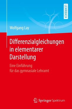 Differenzialgleichungen in elementarer Darstellung - Lay, Wolfgang