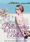 The Billionaire's Reluctant Bride (The Blushing Brides Series, #1) (eBook, ePUB)