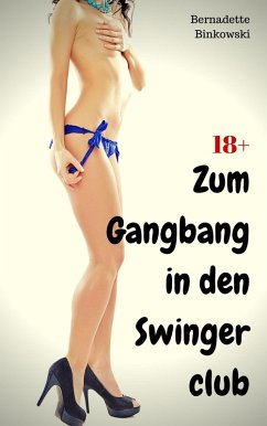 Zum Gangbang in den Swingerclub (eBook, ePUB) Cover Zum Gangbang in den Swingerclub (eBook, ePUB)