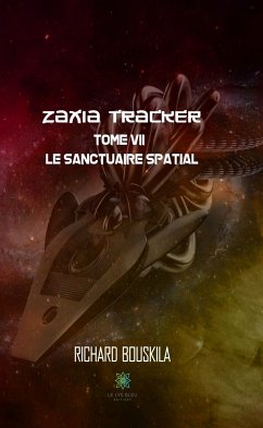 Zaxia Tracker - Tome VII (eBook, ePUB) - Bouskila, Richard