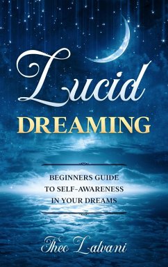 Cover Lucid Dreaming: Beginners Guide to Self-Awareness in Your Dreams (eBook, ePUB)