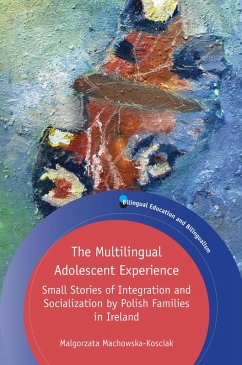 The Multilingual Adolescent Experience (eBook, ePUB) - Machowska-Kosciak, Malgorzata