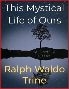 This Mystical Life of Ours (eBook, ePUB) - Waldo Trine, Ralph