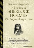 All'ombra di Sherlock Holmes - 19. La fine di ogni carne (eBook, ePUB)