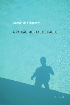 A paixão mortal de Paulo (eBook, ePUB) - Fernandes, Rinaldo de