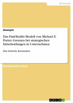 Das Fünf-Kräfte-Modell von Michael E. Porter. Grenzen bei strategischen Entscheidungen in Unternehmen (eBook, PDF)