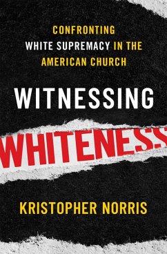 Witnessing Whiteness (eBook, PDF) - Norris, Kristopher