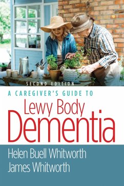 A Caregiver's Guide to Lewy Body Dementia (eBook, ePUB) - Whitworth, Helen Buell; Whitworth, James
