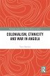 Colonialism, Ethnicity and War in... - Bild 1