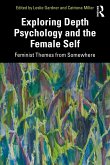 Exploring Depth Psychology and the Female Self (eBook, ePUB)