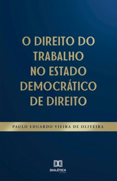 O Direito do Trabalho no Estado Democrático de Direito (eBook, ePUB) - Oliveira, Paulo Eduardo Vieira de