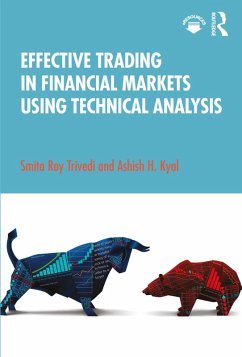 Effective Trading in Financial Markets Using Technical Analysis (eBook, PDF) - Trivedi, Smita Roy; Kyal, Ashish H.