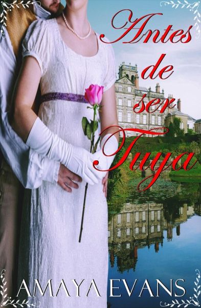 Antes De Ser Tuya (Solteronas, #4) (eBook, ePUB) Antes De Ser Tuya (Solteronas, #4) (eBook, ePUB)