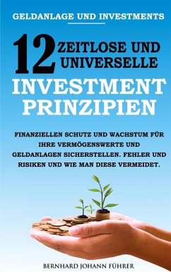 Geldanlage und Investments - 12 zeitlose und universelle Investment-Prinzipien (eBook, ePUB)