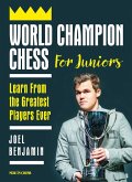 World Champion Chess for Juniors (eBook, ePUB) World Champion Chess for Juniors (eBook, ePUB)