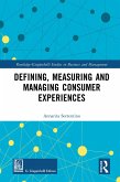 Defining, Measuring and Managing Consumer Experiences (eBook, ePUB)