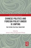 Chinese Politics and Foreign Policy under Xi Jinping (eBook, ePUB)