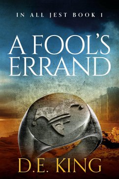 A Fool's Errand (In All Jest, #1) (eBook, ePUB) - King, D. E.