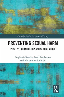 Preventing Sexual Harm (eBook, ePUB) - Kewley, Stephanie; Pemberton, Sarah; Rahman, Mohammed