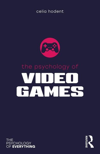 The Psychology of Video Games (eBook, ePUB) The Psychology of Video Games (eBook, ePUB)