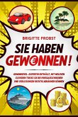 Sie haben gewonnen!: Gewinnspiel-Expertin enthüllt, mit welchen cleveren Tricks Sie bei Preisausschreiben und Verlosungen richtig abräumen können (eBook, ePUB) Sie haben gewonnen!: Gewinnspiel-Expertin enthüllt, mit welchen cleveren Tricks Sie bei Preisausschreiben und Verlosungen richtig abräumen können (eBook, ePUB)