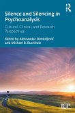 Silence and Silencing in Psychoanalysis (eBook, ePUB)