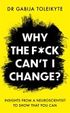 Why the F*ck Can't I Change? (eBook, ePUB)