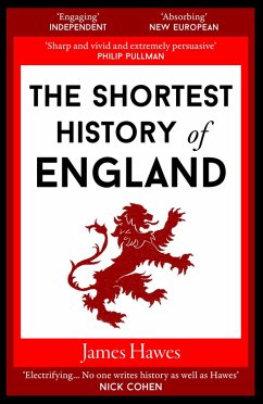 The Shortest History of England (eBook, ePUB) - Hawes, James