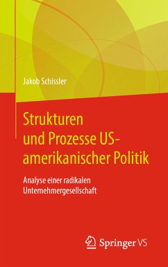 Strukturen und Prozesse US-amerikanischer Politik (eBook, PDF) - Schissler, Jakob