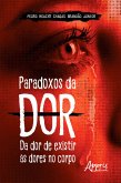 Paradoxos da Dor: Da Dor de Existir às Dores no Corpo (eBook, ePUB)