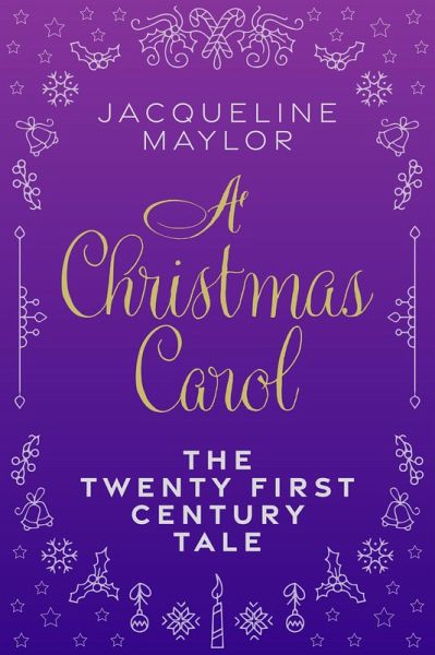 A Christmas Carol - The 21st Century Tale (eBook, ePUB)