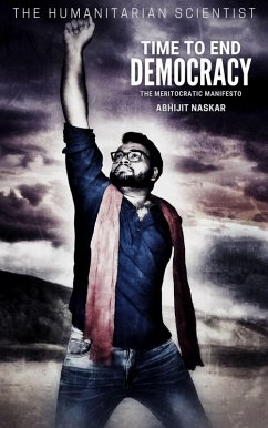 Cover Time to End Democracy: The Meritocratic Manifesto (eBook, ePUB)