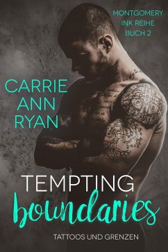 Tempting Boundaries - Tattoos und Grenzen (Montgomery Ink Reihe, #2) (eBook, ePUB) - Ryan, Carrie Ann