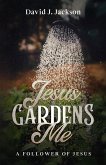 Jesus Gardens Me (eBook, ePUB) Jesus Gardens Me (eBook, ePUB)
