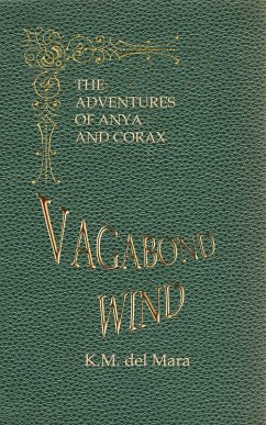 Vagabond Wind, The Adventures of Anya and Corax (eBook, ePUB) - Mara, K. M. del