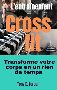 Cover L'entraînement Crossfit transforme votre corps en un rien de temps (eBook, ePUB)