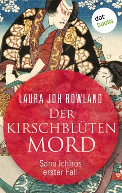 Der Kirschblütenmord: Sano Ichiros erster Fall (eBook, ePUB) - Joh Rowland, Laura