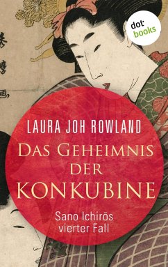 Das Geheimnis der Konkubine: Sano Ichiros vierter Fall (eBook, ePUB) - Rowland, Laura Joh