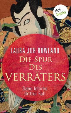 Die Spur des Verräters: Sano Ichiros dritter Fall (eBook, ePUB) - Rowland, Laura Joh