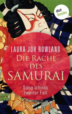Die Rache des Samurai: Sano Ichiros zweiter Fall (eBook, ePUB) - Rowland, Laura Joh