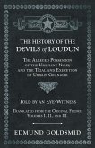 The History of the Devils of Loudun - The Alleged Possession of the Ursuline Nuns, and the Trial and Execution of Urbain Grandier - Told by an Eye-Witness - Translated from the Original French - Volumes I., II., and III. (eBook, ePUB) The History of the Devils of Loudun - The Alleged Possession of the Ursuline Nuns, and the Trial and Execution of Urbain Grandier - Told by an Eye-Witness - Translated from the Original French - Volumes I., II., and III. (eBook, ePUB)