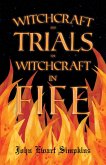 Witchcraft and Trials for Witchcraft in Fife (eBook, ePUB)